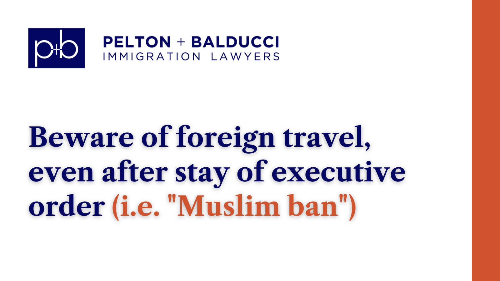 Beware of foreign travel, even after stay of executive order (i.e. "Muslim ban") - New Orleans Immigration Lawyers - Pelton Balducci