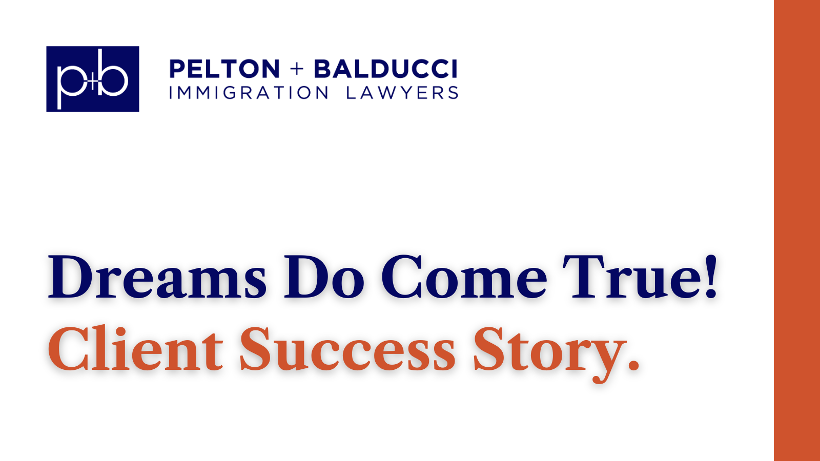 Dreams Do Come True - New Orleans Immigration Lawyers - Pelton Balducci