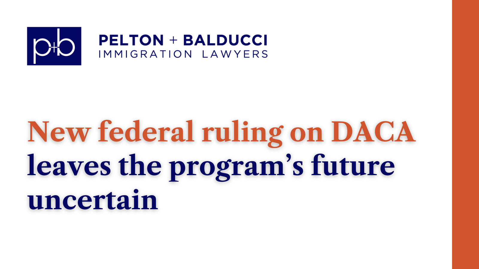 New federal ruling on DACA leaves the program’s future uncertain - New Orleans Immigration Lawyers - Pelton Balducci
