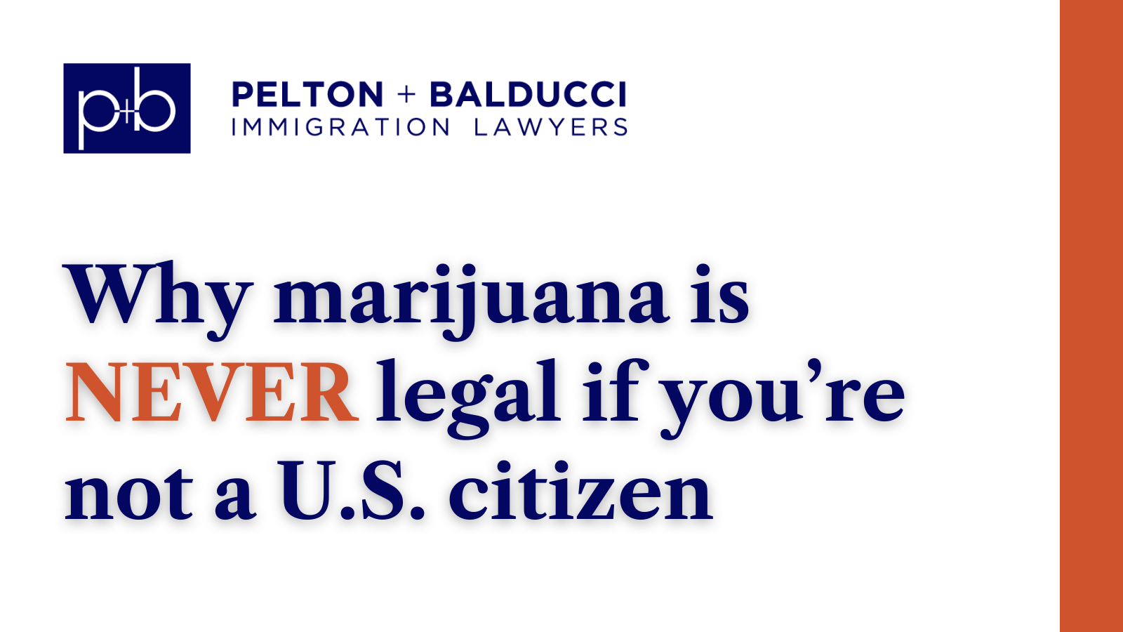 Why marijuana is NEVER legal if you’re not a U.S. citizen - New Orleans Immigration Lawyers - Pelton Balducci