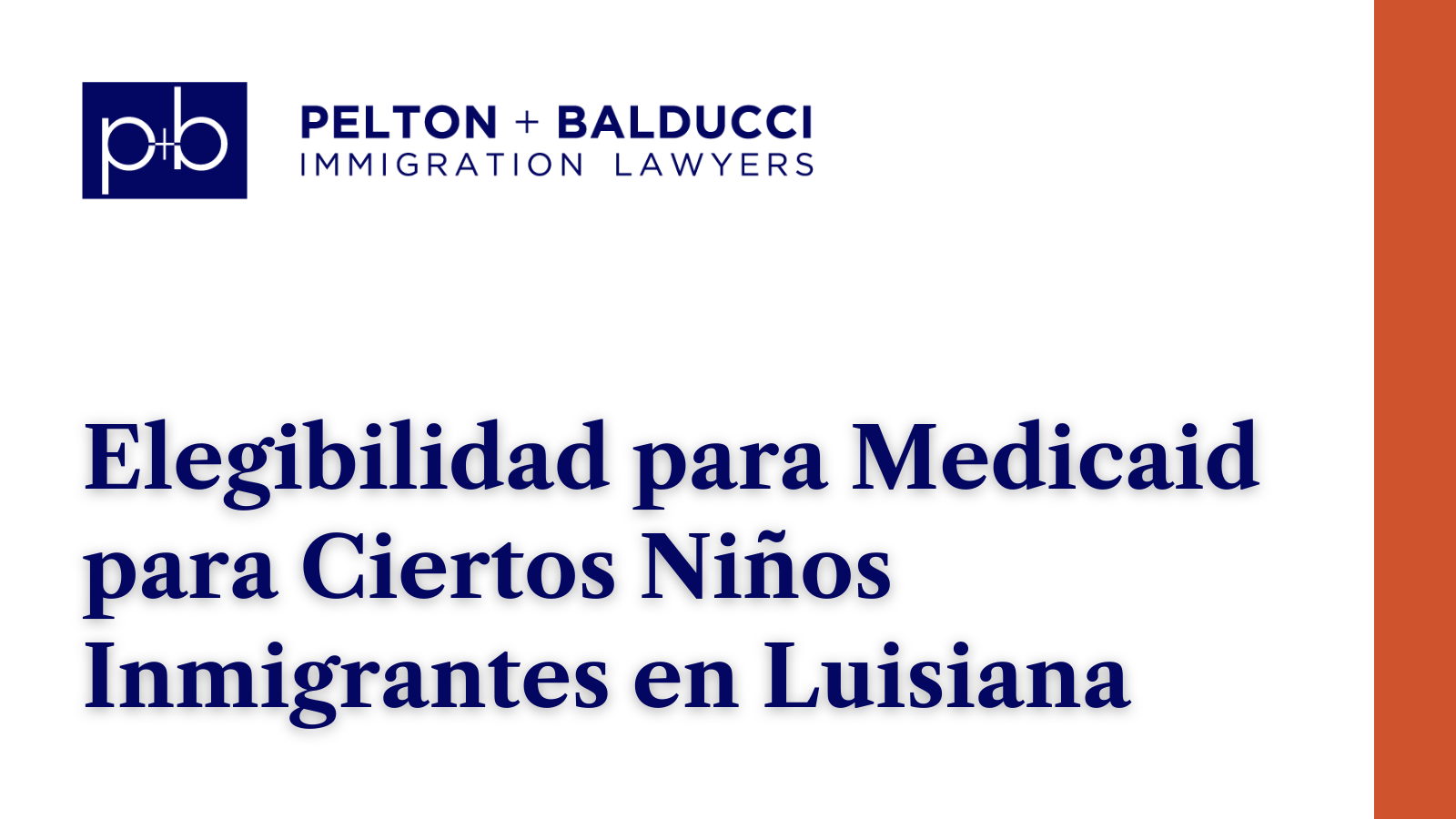 Elegibilidad para Medicaid para Ciertos Niños Inmigrantes en Luisiana - New Orleans Immigration Lawyers - Pelton Balducci