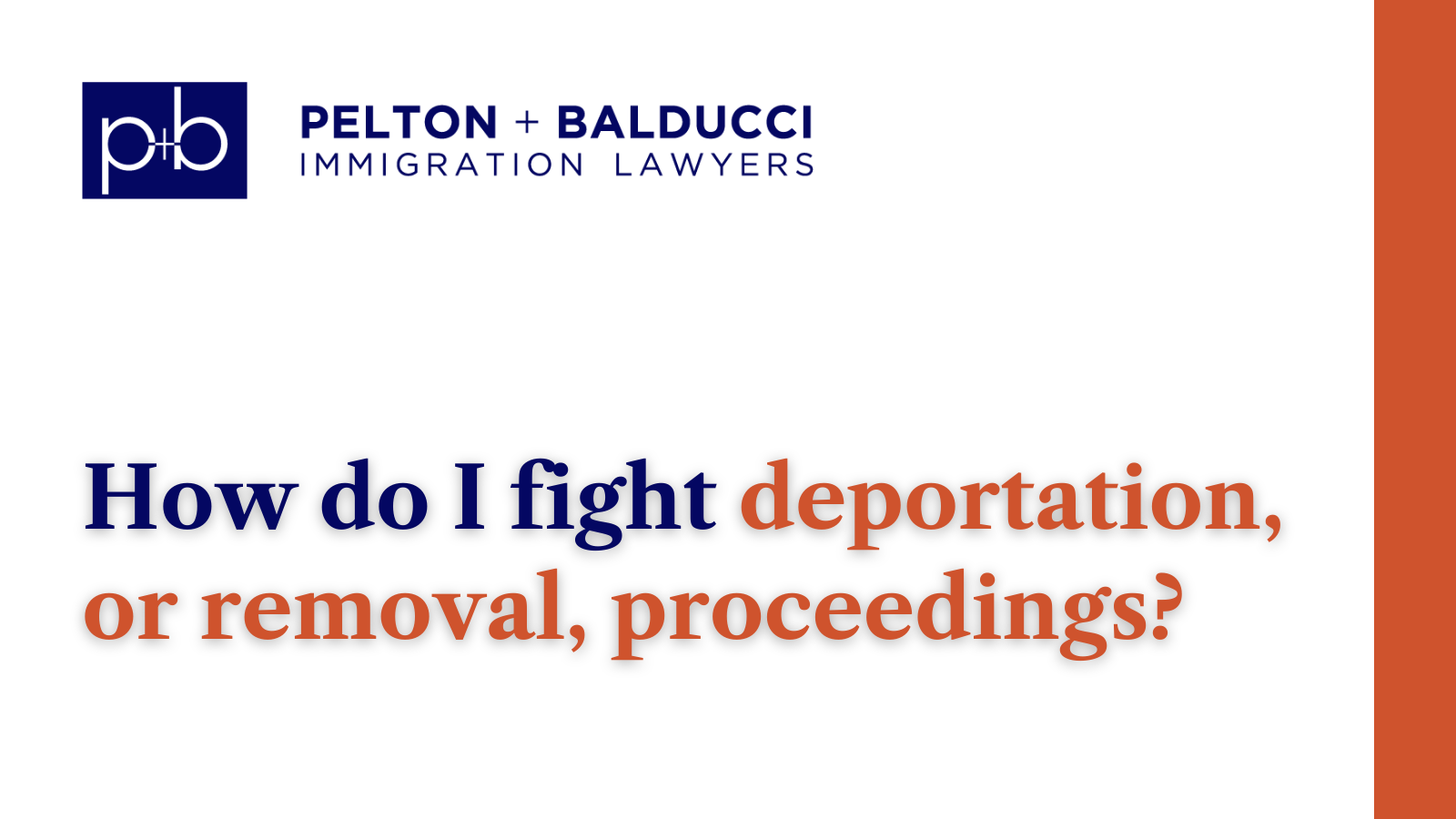 How do I fight deportation, or removal - New Orleans Immigration Lawyers - Pelton Balducci