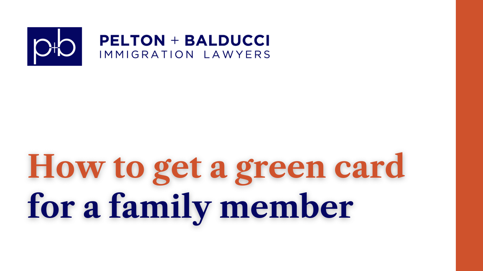 How to get a green card for a family member - New Orleans Immigration Lawyers - Pelton Balducci