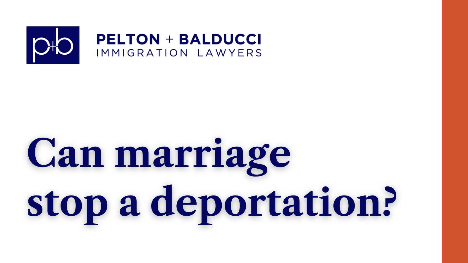 Can marriage stop a deportation - New Orleans Immigration Lawyers - Pelton Balducci