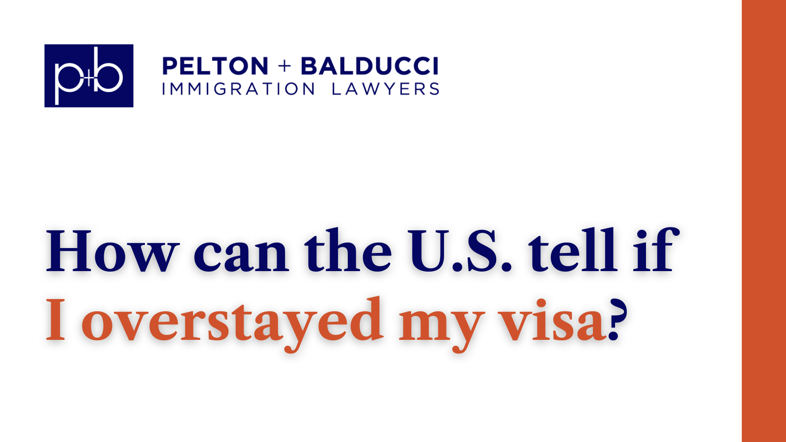 How can the U.S. tell if I overstayed my visa - New Orleans Immigration Lawyers - Pelton Balducci