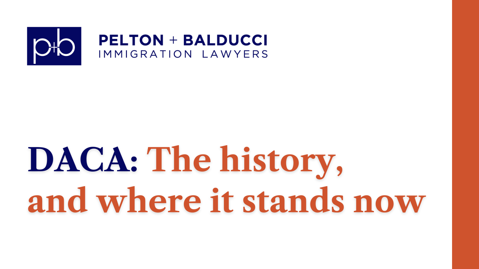 DACA: The history, and where it stands now - New Orleans Immigration Lawyers - Pelton Balducci