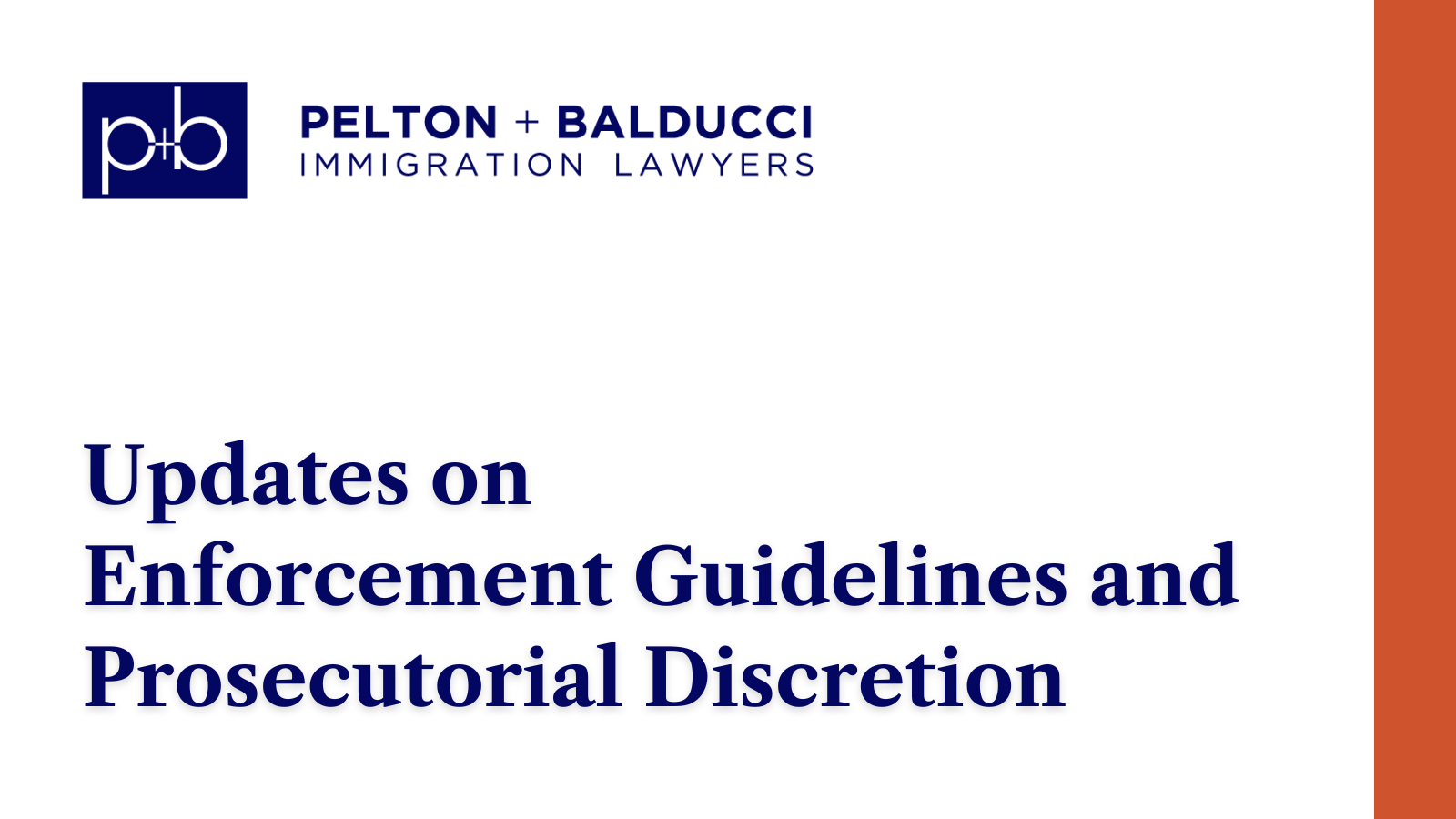 Updates on Enforcement Guidelines and Prosecutorial Discretion - New Orleans Immigration Lawyers - Pelton Balducci