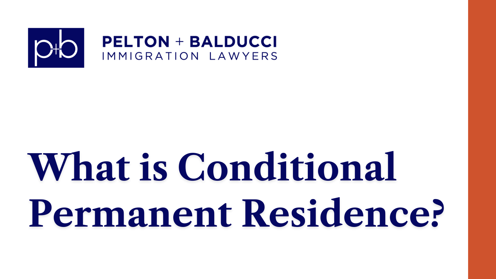 What is Conditional Permanent Residence - New Orleans Immigration Lawyers - Pelton Balducci